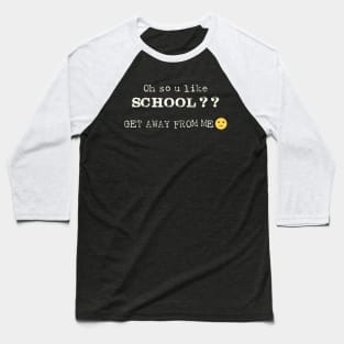 Oh So U Like School Baseball T-Shirt